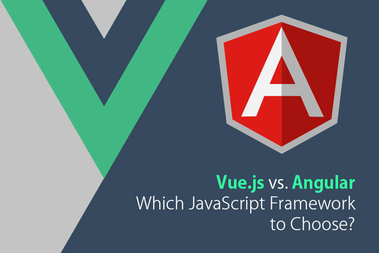 Vue.js vs. Angular: Which JavaScript Framework to Choose?